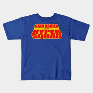 Star Raider and the Hyper Squad Kids T-Shirt